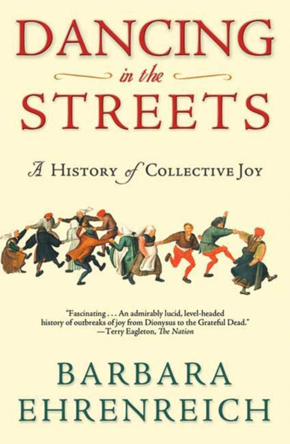 Ehrenreich Barbara - Dancing In The Streets A History Of Collective Joy - Paperback
