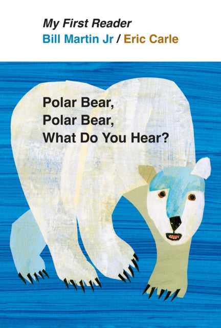 Polar Bear Polar Bear What Do You Hear? My First Reader