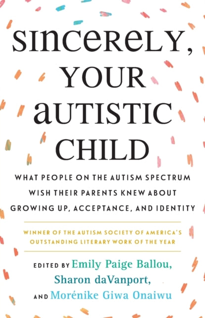 Binding: Paperback
Description: A diverse collection of autistic voices that highlights how parents can avoid common mistakes and misconceptions and make their child feel truly accepted valued and celebrated for who they are.