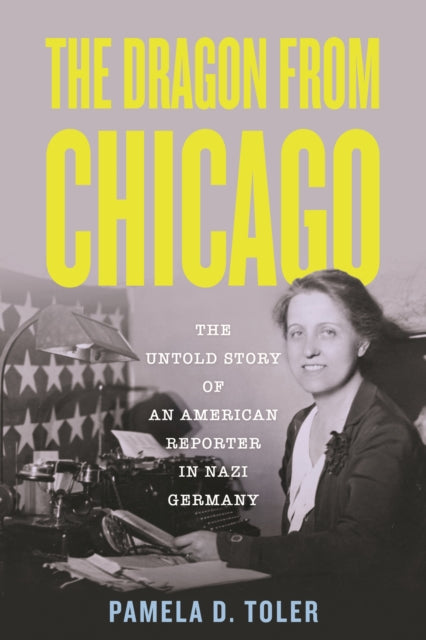 Binding: Hardcover
Description: Select Guide Rating
Title: The Dragon From Chicago The Untold Story Of An American Reporter In Nazi Germany
Author(s): Toler Pamela D. Ph. D.