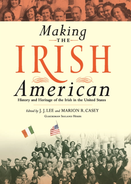 New York University Press - Making The Irish American History And Heritage Of The Irish In The United States - Paperback