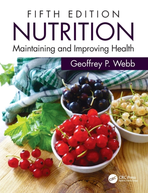 Webb Geoffrey P. (University Of East London Uk) - Nutrition Maintaining And Improving Health - Paperback