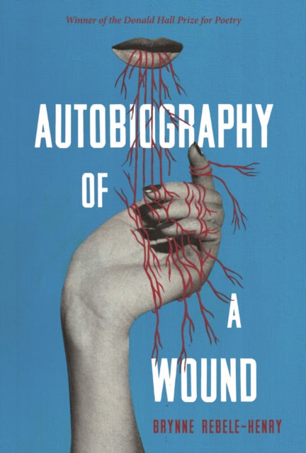 Rebele - Henry Brynne - Autobiography Of A Wound Poems - Paperback