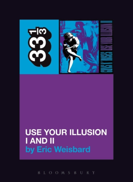 Weisbard Eric - Guns N Roses Use Your Illusion I And Ii - Paperback