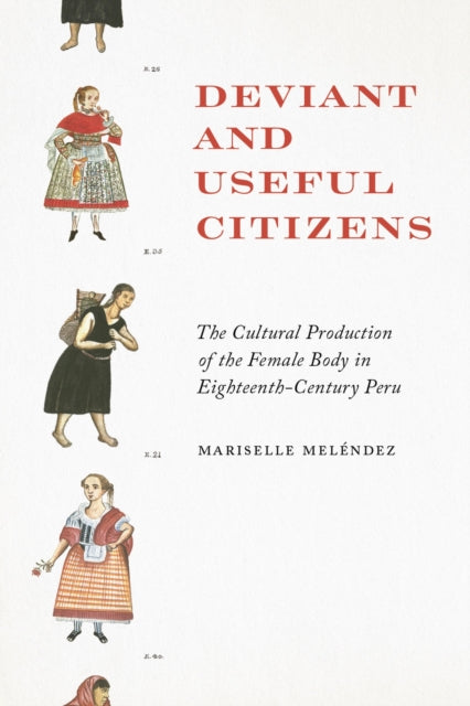 Binding: Paperback
Description: Explores the conditions of women and perceptions of the female body in the eighteenth century throughout the Viceroyalty of Peru.