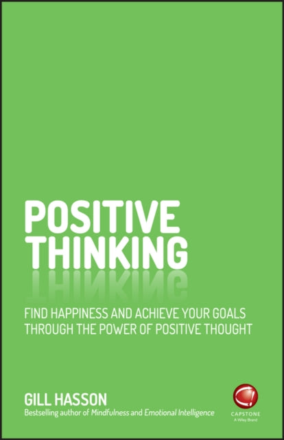 Hasson Gill (University Of Sussex Uk) - Positive Thinking Find Happiness And Achieve Your Goals Through The Power Of Positive Thought - Paperback