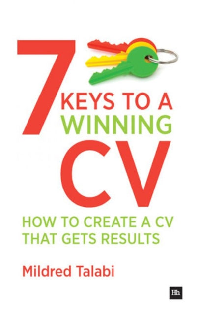 Talabi Mildred - 7 Keys To A Winning Cv How To Create A Cv That Gets Results - Paperback