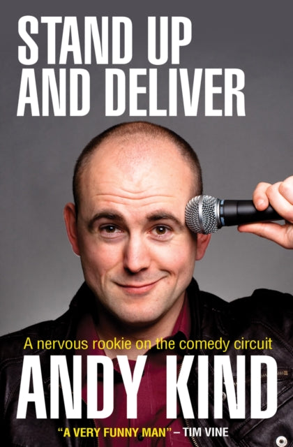 Kind Andy D W - Stand Up And Deliver A Nervous Rookie On The Comedy Circuit - Paperback