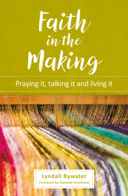 Bywater Lyndall - Faith In The Making Praying It Talking It Living It - Paperback