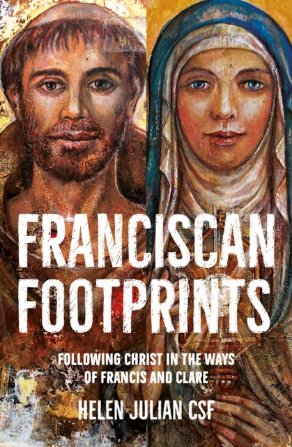 Julian Helen - Franciscan Footprints Following Christ In The Ways Of Francis And Clare - Paperback