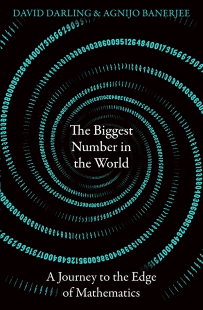 Banerjee Agnijo - The Biggest Number In The World A Journey To The Edge Of Mathematics - Paperback
