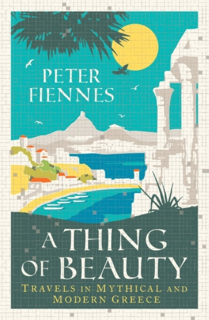 Fiennes Peter - A Thing Of Beauty Travels In Mythical And Modern Greece - Paperback