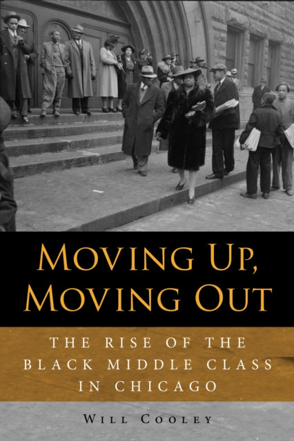 Binding: Paperback
Description: In Moving Up Moving Out Will Cooley discusses the damage racism and discrimination have exacted on black Chicagoans in the twentieth century while accentuating the resilience of upwardly - mobile African Americans.