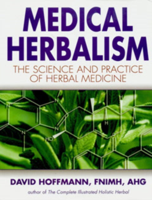 Hoffmann David - Medical Herbalism The Science And Practice Of Herbal Medicine - Hardcover