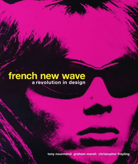 Frayling Christopher - French New Wave A Revolution In Design - Hardcover