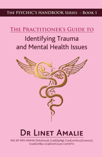 Amalie Linet (Linet Amalie) - The Practitioner's Guide To Identifying Trauma And Mental Health Issues The Psychic's Handbook Series - Book 1 - Paperback