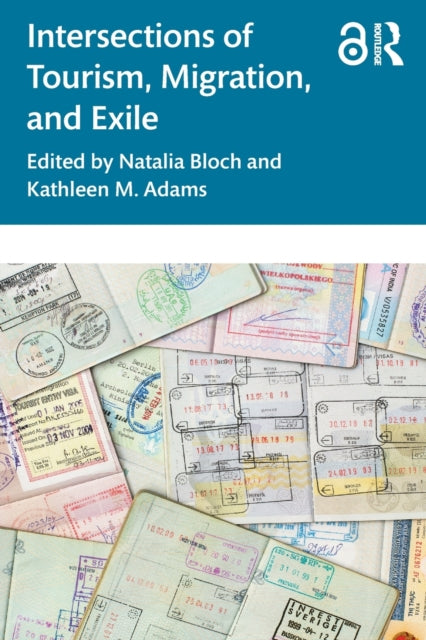 Taylor & Francis Ltd - Intersections Of Tourism Migration And Exile - Paperback