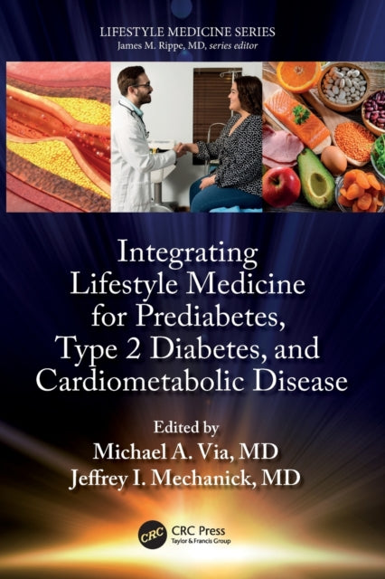Taylor & Francis Ltd - Integrating Lifestyle Medicine For Prediabetes Type 2 Diabetes And Cardiometabolic Disease - Paperback
