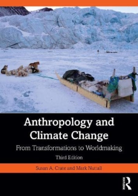 Taylor & Francis Ltd - Anthropology And Climate Change From Transformations To Worldmaking - Paperback