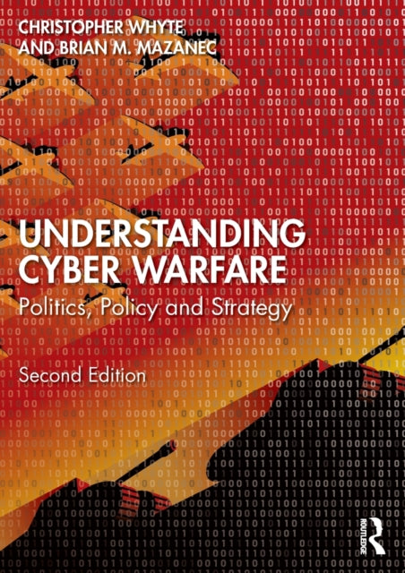Binding: Paperback
Description: This textbook offers an accessible introduction to the historical technical and strategic context of global cyber conflict. The second edition has been revised and updated throughout with three new chapters.