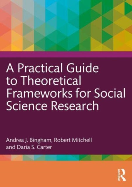 Carter Daria S. - A Practical Guide To Theoretical Frameworks For Social Science Research - Paperback