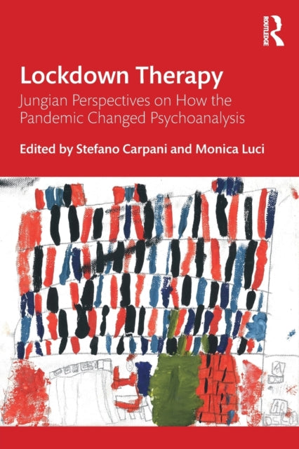 Taylor & Francis Ltd - Lockdown Therapy Jungian Perspectives On How The Pandemic Changed Psychoanalysis - Paperback