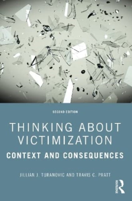 Pratt Travis C. (University Of Cincinnati Usa) - Thinking About Victimization Context And Consequences - Paperback