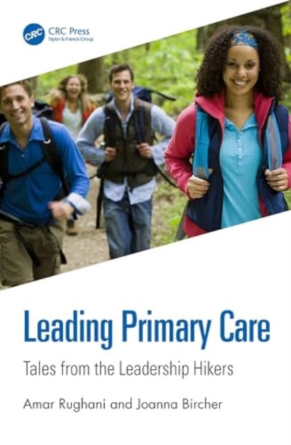 Taylor & Francis Ltd - Leading Primary Care Tales From The Leadership Hikers - Paperback