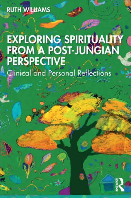 Williams Ruth - Exploring Spirituality From A Post - Jungian Perspective Clinical And Personal Reflections - Paperback