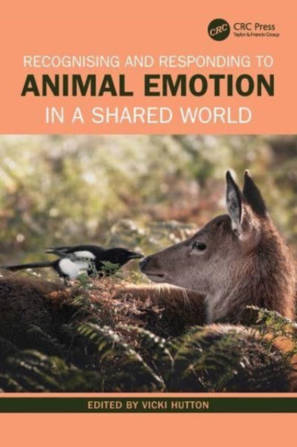 Hutton Vicki (Australian College Of Applied Psychology) - Recognising And Responding To Animal Emotion In A Shared World - Paperback