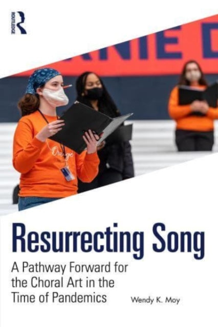 Moy Wendy K. - Resurrecting Song A Pathway Forward For The Choral Art In The Time Of Pandemics - Paperback