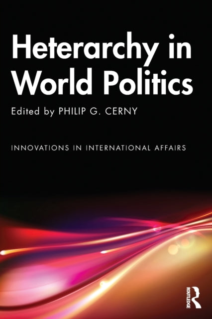 Binding: Paperback
Description: Heterarchy in World Politics challenges the fundamental framing of international relations and world politics. IR theory has always been dominated by the presumption that world politics is at its core a system of states.