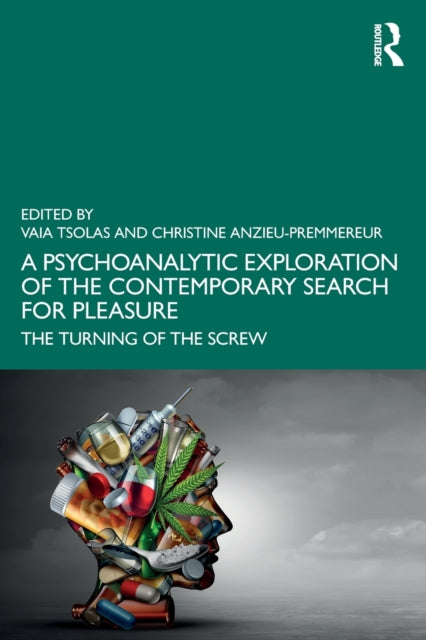Taylor & Francis Ltd - A Psychoanalytic Exploration Of The Contemporary Search For Pleasure The Turning Of The Screw - Paperback