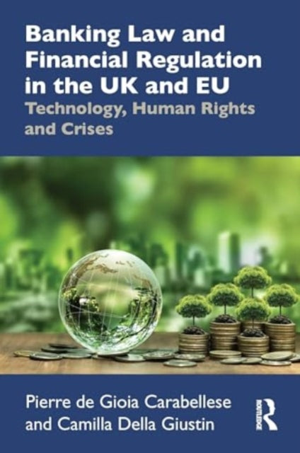 Della Giustina Camilla - Banking Law And Financial Regulation In The Uk And Eu Technology Human Rights And Crises - Paperback
