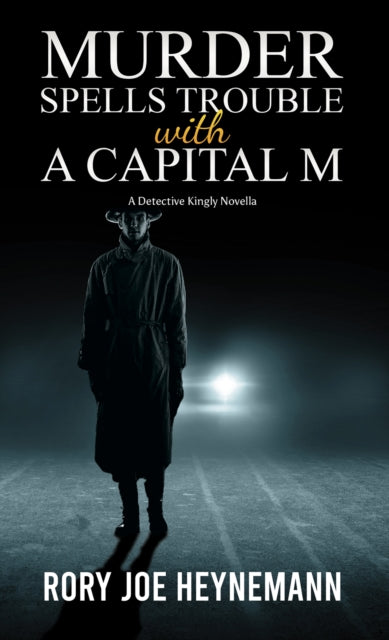 Heynemann Rory Joe - Murder Spells Trouble With A Capital M A Detective Kingly Novella - Paperback