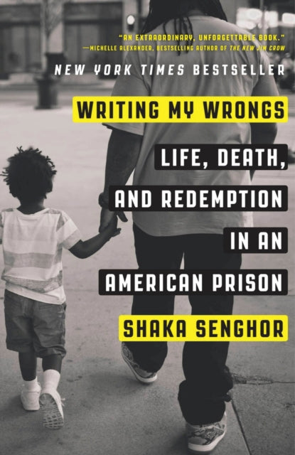 Senghor Shaka - Writing My Wrongs Life Death And The Redemption In An American Prison - Paperback