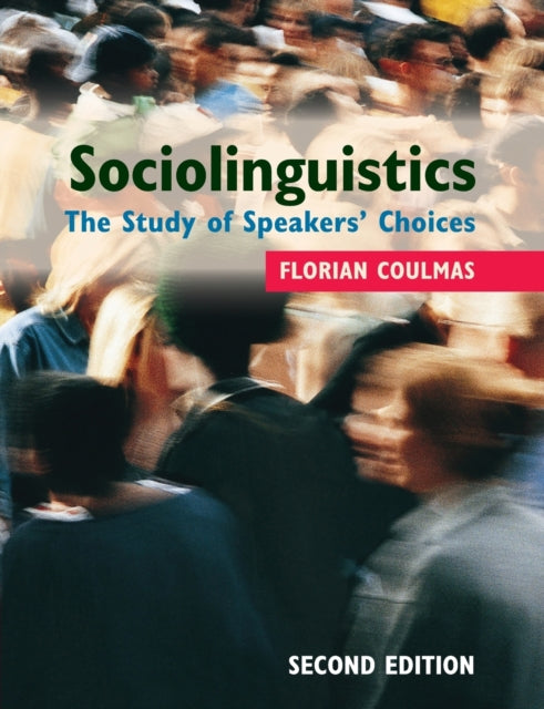 Coulmas Florian - Sociolinguistics The Study Of Speakers Choices - Paperback