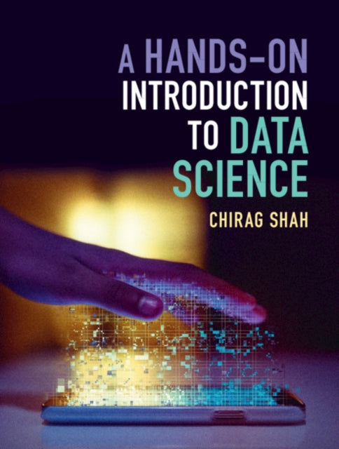 Binding: Hardcover
Description: This book introduces the field of data science in a practical and accessible manner using a hands - on approach that assumes no prior knowledge of the subject.