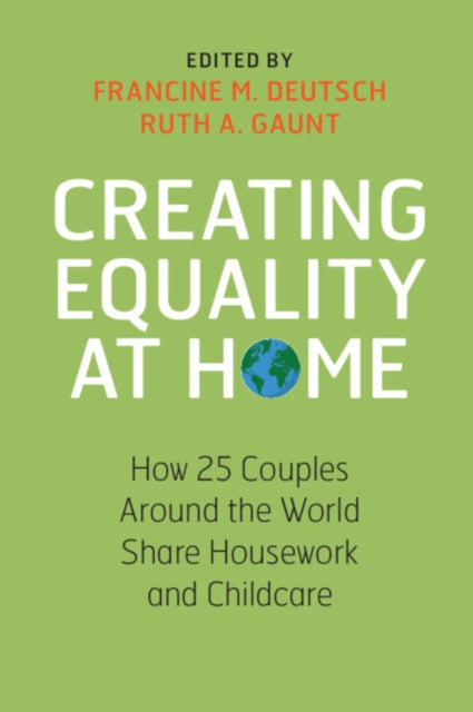 Cambridge University Press - Creating Equality At Home How 25 Couples Around The World Share Housework And Childcare - Paperback