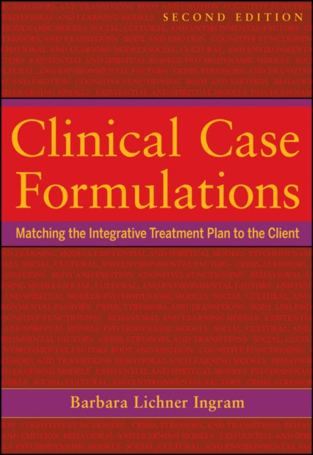 Ingram Barbara Lichner (Pepperdine University Los Angeles California) - Clinical Case Formulations Matching The Integrative Treatment Plan To The Client - Paperback