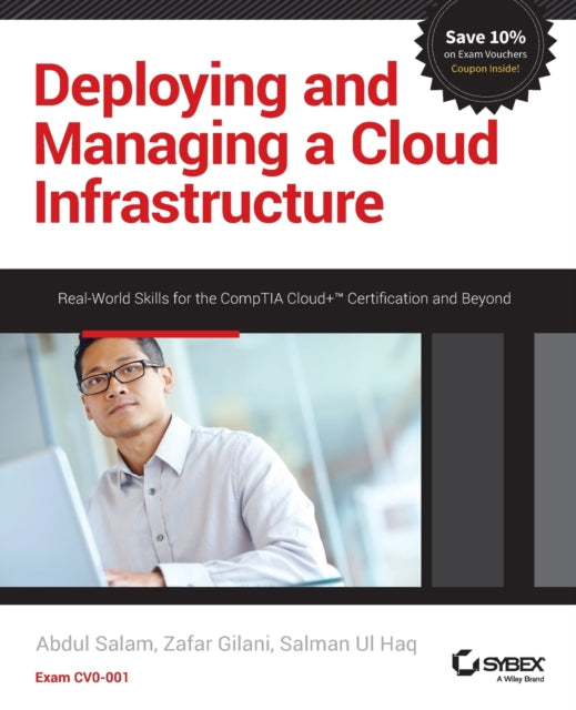 Binding: Paperback
Description: Learn in - demand cloud computing skills from industry experts Deploying and Managing a Cloud Infrastructure is an excellent resource for IT professionals seeking to tap into the demand for cloud administrators.