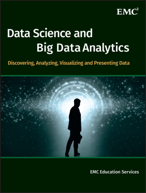 Binding: Hardcover
Description: Data Science and Big Data Analytics is about harnessing the power of data for new insights. The book covers the breadth of activities and methods and tools that Data Scientists use.