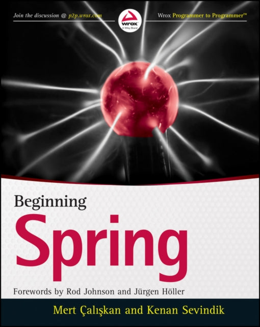 Binding: Paperback
Description: Get up to speed quickly with this comprehensive guide to Spring Beginning Spring is the complete beginner's guide to Java's most popular framework. Written with an eye toward real - world enterprises the book covers all aspects of application development within the Spring Framework.
