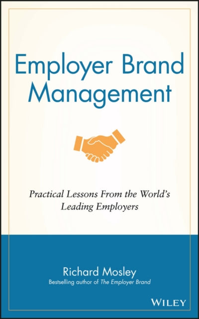 Binding: Hardcover
Description: Attract recruit and retain the very best with a strategic employer brand From one of the world's leading pioneers in the employer brand discipline and author of the first book on the subject The Employer Brand comes the long - awaited practical follow - up Employer Brand Management.