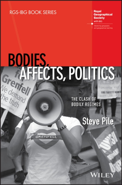 Pile Steve (Open University) - Bodies Affects Politics The Clash Of Bodily Regimes - Paperback