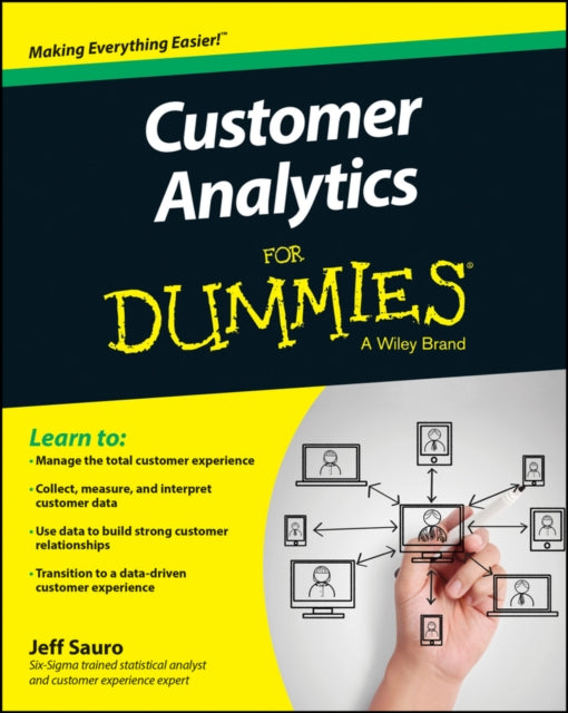 Binding: Paperback
Description: The easy way to grasp customer analytics Ensuring your customers are having positive experiences with your company at all levels including initial brand awareness and loyalty is crucial to the success of your business.