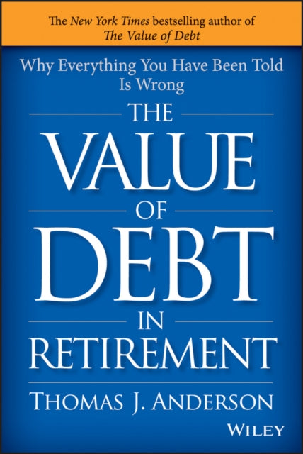 Binding: Hardcover
Description: Increase the odds you won't run out of money in retirement using debt! Conventional wisdom is wrong being debt free in retirement may actually increase your risk.
Title: The Value Of Debt In Retirement Why Everything You Have Been Told Is Wrong
Author(s): Anderson Thomas J.