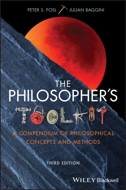Baggini Julian (The Philosophers Magazine) - The Philosopher's Toolkit A Compendium Of Philosophical Concepts And Methods - Paperback