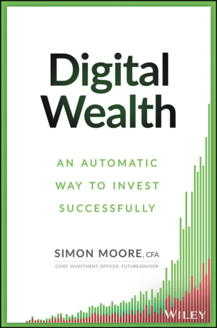 Binding: Hardcover
Description: Leverage algorithms to take your investment approach to the next level Digital Wealth: An Automatic Way to Invest Successfully reveals core investment strategies that you can leverage to build long - term wealth.