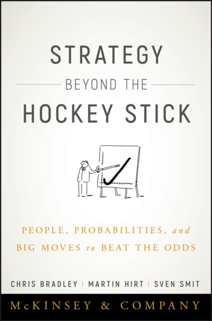 Smit Sven - Strategy Beyond The Hockey Stick People Probabilities And Big Moves To Beat The Odds - Hardcover